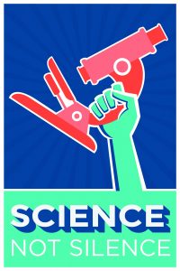 poster that reads "Science not silence"